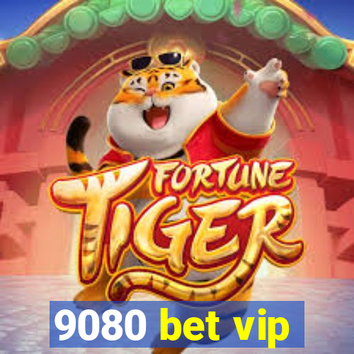 9080 bet vip